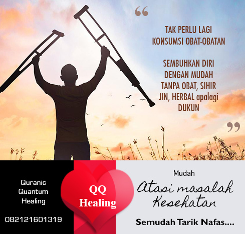 QQ HEALING 11: Sembuhkan Sakit dengan 3 ilmu, Quran, Kedokteran dan Fisika Quantum 